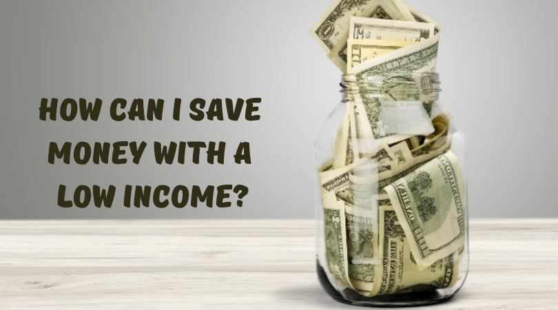 How Can I Save Money with a Low Income