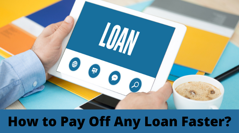 How to Pay Off Any Loan Faster